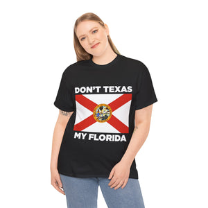 Don't Texas My Florida Unisex Heavy Cotton Tee
