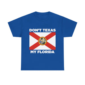 Don't Texas My Florida Unisex Heavy Cotton Tee