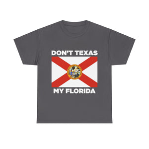 Don't Texas My Florida Unisex Heavy Cotton Tee
