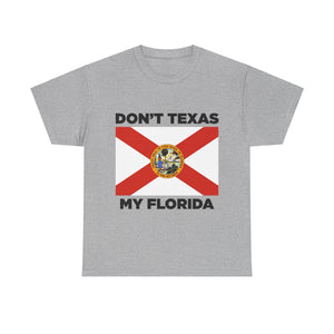 Don't Texas My Florida Unisex Heavy Cotton Tee