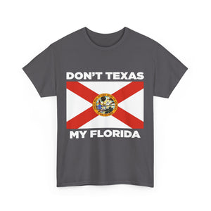 Don't Texas My Florida Unisex Heavy Cotton Tee