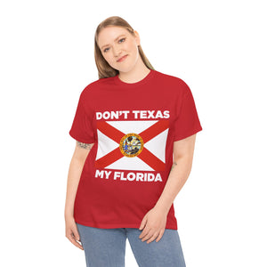 Don't Texas My Florida Unisex Heavy Cotton Tee