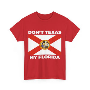 Don't Texas My Florida Unisex Heavy Cotton Tee