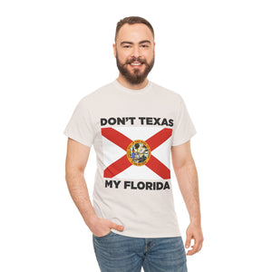 Don't Texas My Florida Unisex Heavy Cotton Tee