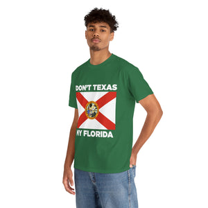 Don't Texas My Florida Unisex Heavy Cotton Tee