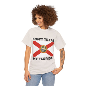 Don't Texas My Florida Unisex Heavy Cotton Tee