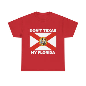 Don't Texas My Florida Unisex Heavy Cotton Tee