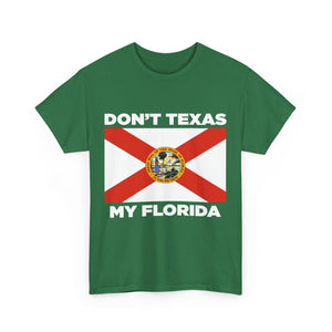 Don't Texas My Florida Unisex Heavy Cotton Tee