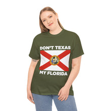 Load image into Gallery viewer, Don&#39;t Texas My Florida Unisex Heavy Cotton Tee