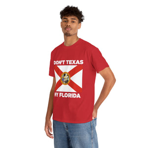 Don't Texas My Florida Unisex Heavy Cotton Tee