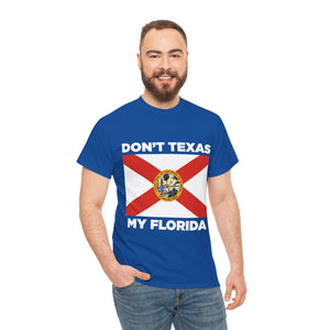 Don't Texas My Florida Unisex Heavy Cotton Tee