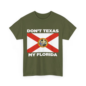 Don't Texas My Florida Unisex Heavy Cotton Tee