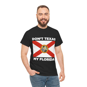 Don't Texas My Florida Unisex Heavy Cotton Tee