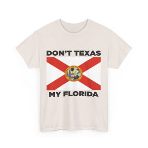 Don't Texas My Florida Unisex Heavy Cotton Tee