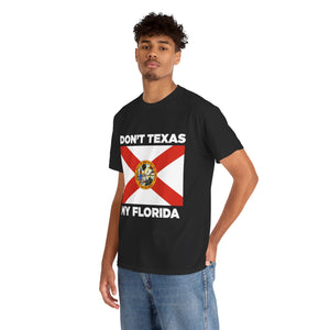 Don't Texas My Florida Unisex Heavy Cotton Tee