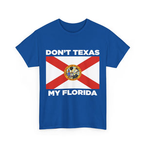Don't Texas My Florida Unisex Heavy Cotton Tee