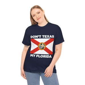 Don't Texas My Florida Unisex Heavy Cotton Tee
