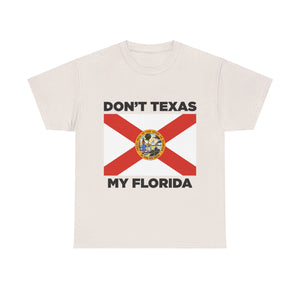 Don't Texas My Florida Unisex Heavy Cotton Tee