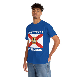 Don't Texas My Florida Unisex Heavy Cotton Tee