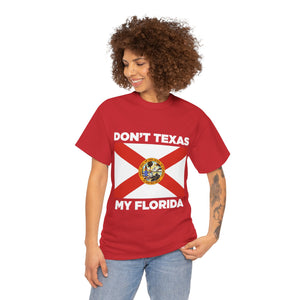 Don't Texas My Florida Unisex Heavy Cotton Tee