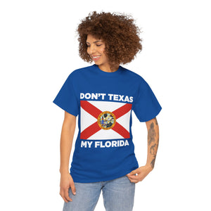 Don't Texas My Florida Unisex Heavy Cotton Tee