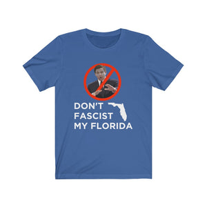 Don't Fascist My Florida Unisex T-Shirt