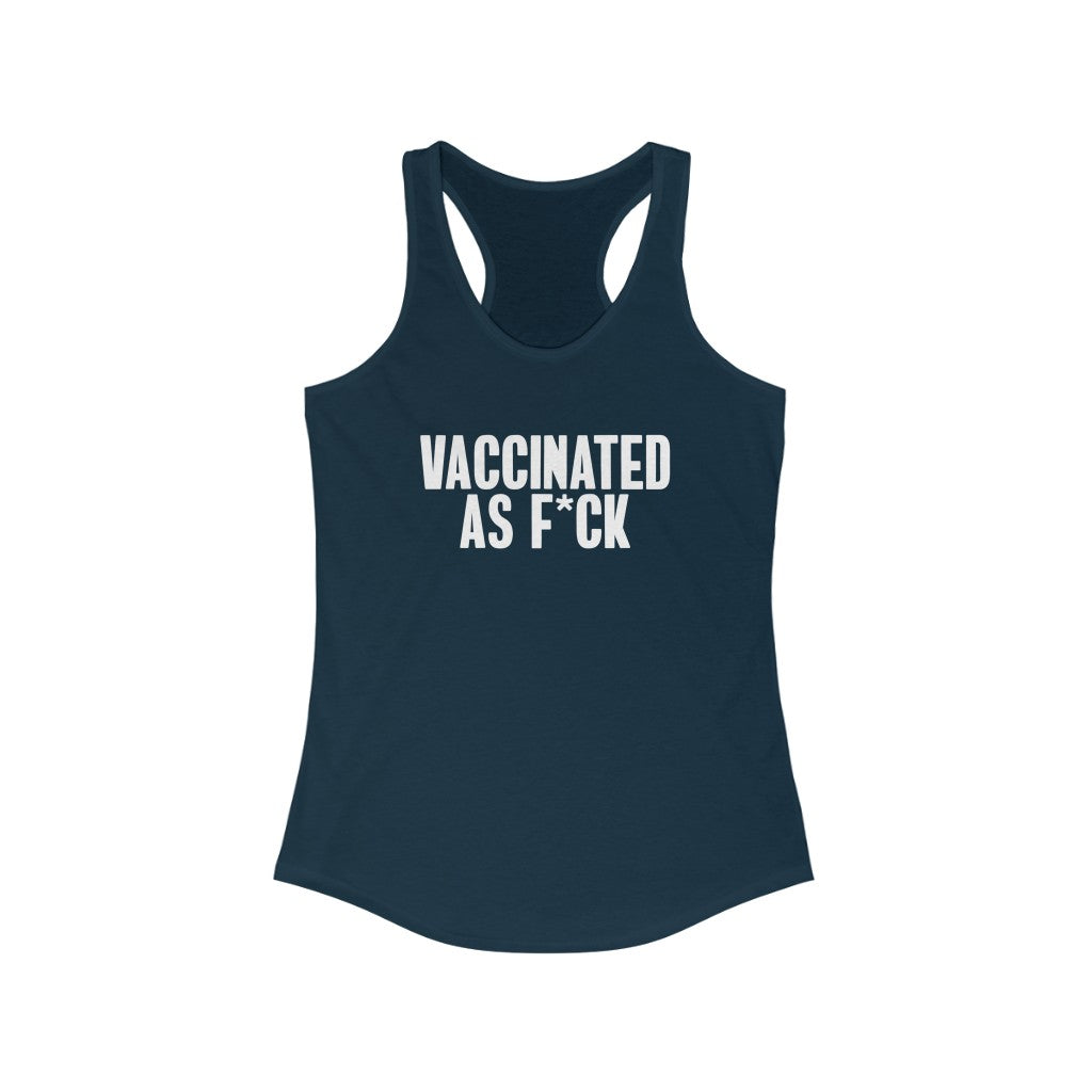 Vaccinated As F*ck Women&#39;s Racerback Tank