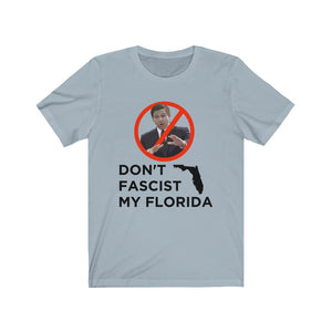 Don't Fascist My Florida Unisex T-Shirt