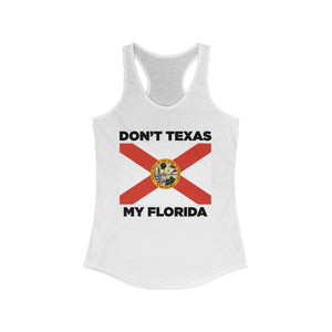 Don't Texas My Florida Women's Racerback Tank