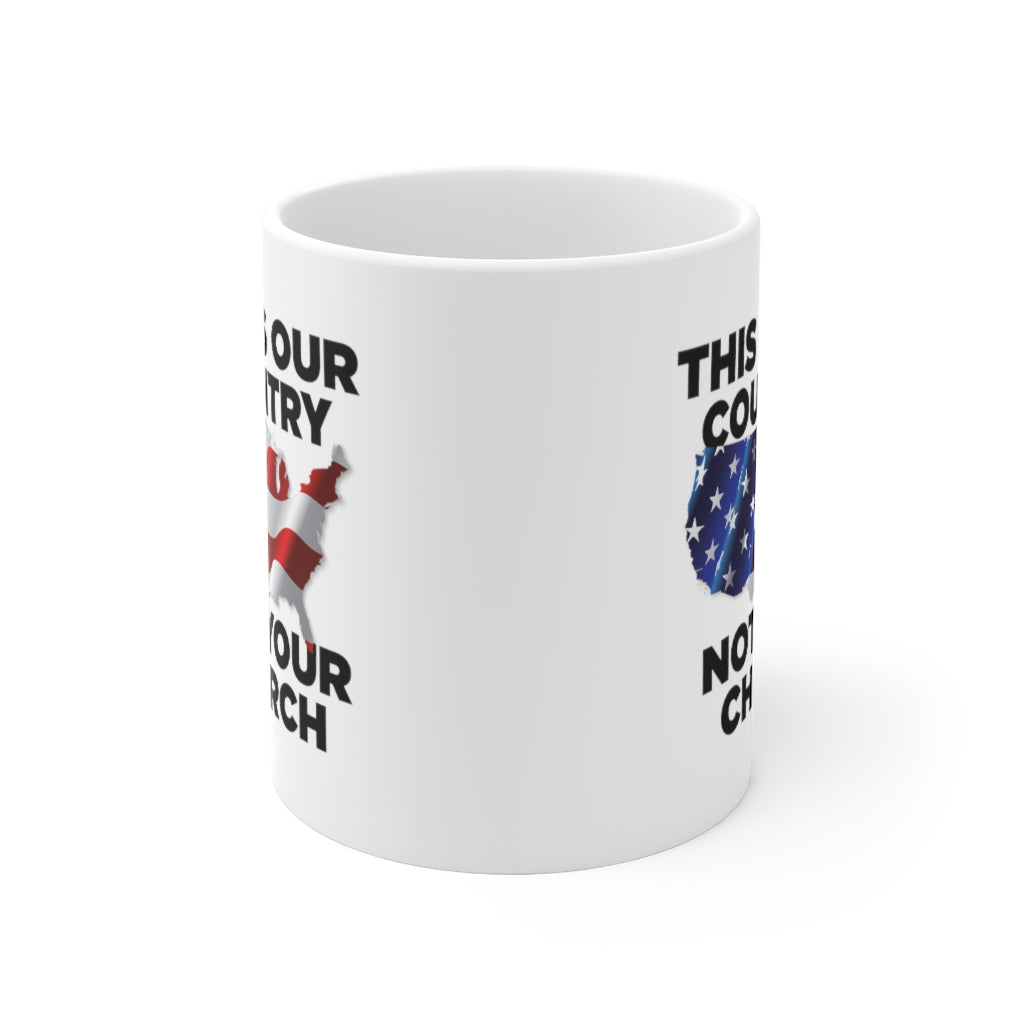 This Is Our Country Not Your Church Ceramic Mug 11oz