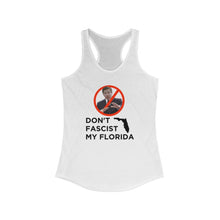 Load image into Gallery viewer, Don&#39;t Fascist My Florida Women&#39;s Racerback Tank