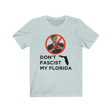 Load image into Gallery viewer, Don&#39;t Fascist My Florida Unisex T-Shirt