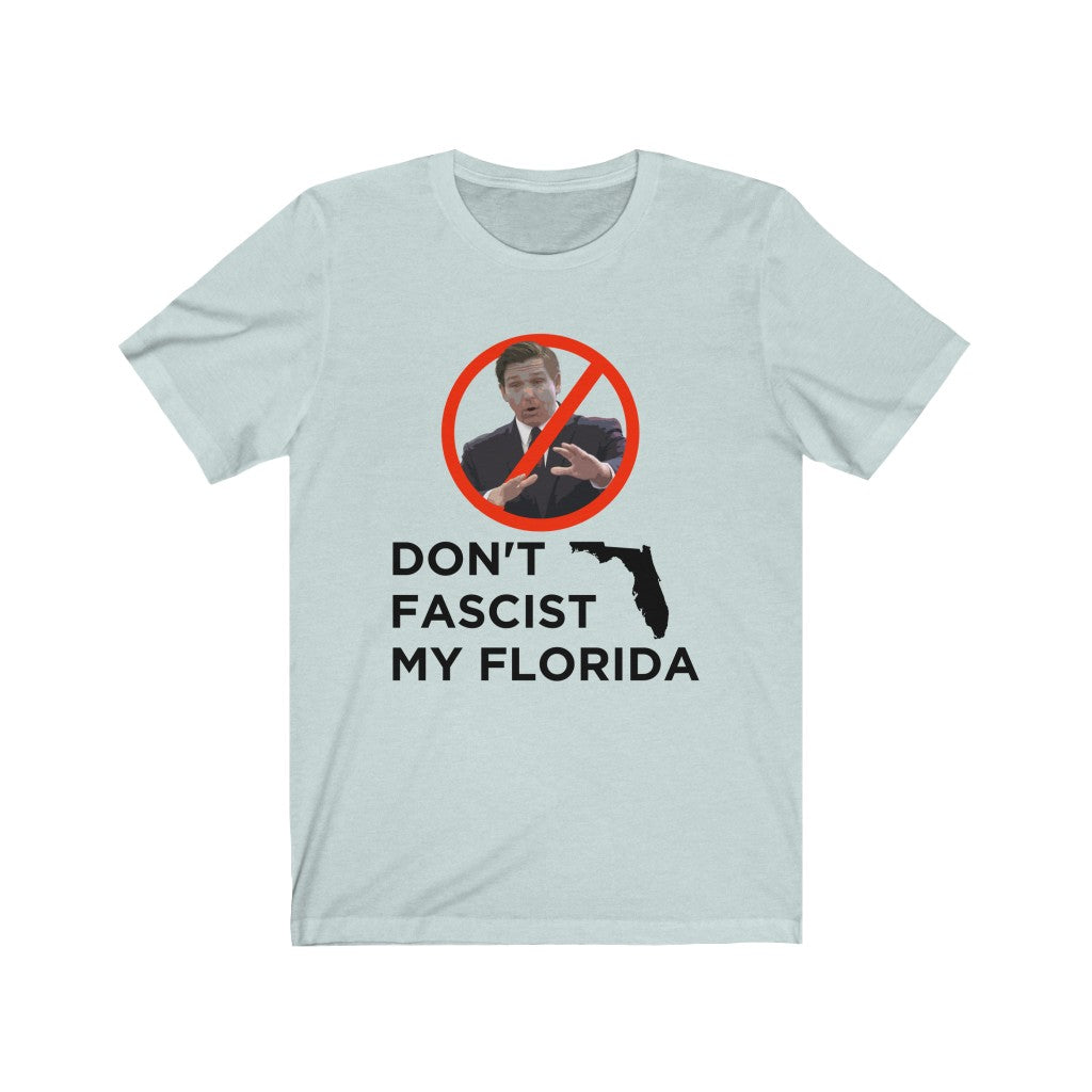 Don't Fascist My Florida Unisex T-Shirt