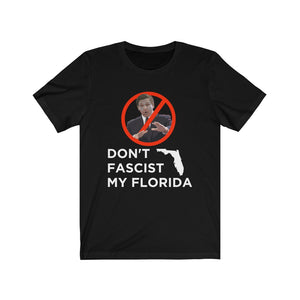 Don't Fascist My Florida Unisex T-Shirt