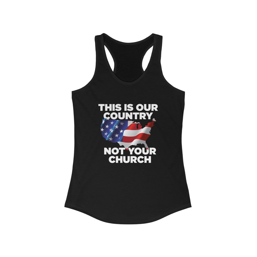 This Is Our Country Not Your Church Women&#39;s Racerback Tank