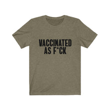 Load image into Gallery viewer, Vaccinated As F*ck Unisex T-Shirt