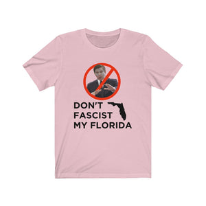 Don't Fascist My Florida Unisex T-Shirt