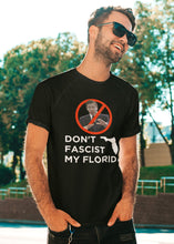 Load image into Gallery viewer, man wearing Don&#39;t Fascist My Florida t-shirt
