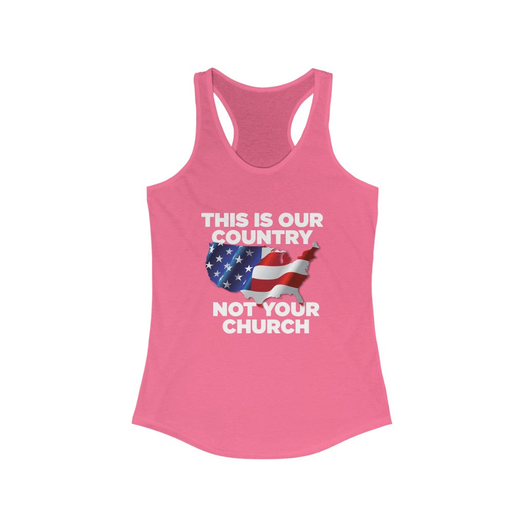 This Is Our Country Not Your Church Women&#39;s Racerback Tank