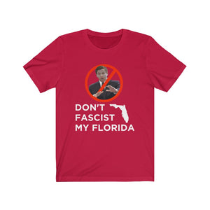 Don't Fascist My Florida Unisex T-Shirt